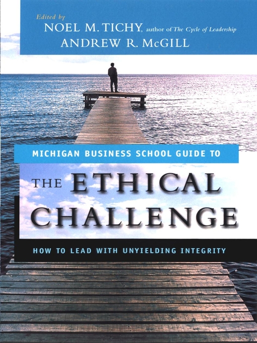 Title details for The Ethical Challenge by Noel M. Tichy - Available